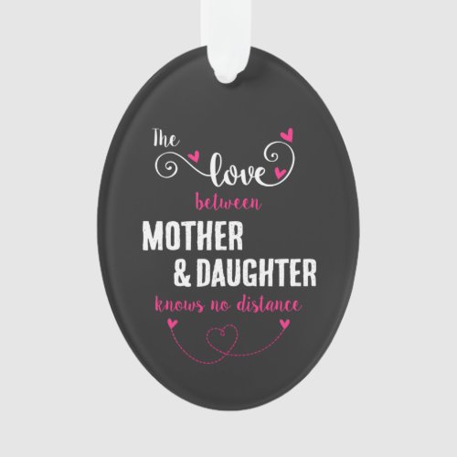 The love between mother and daughter distance ornament