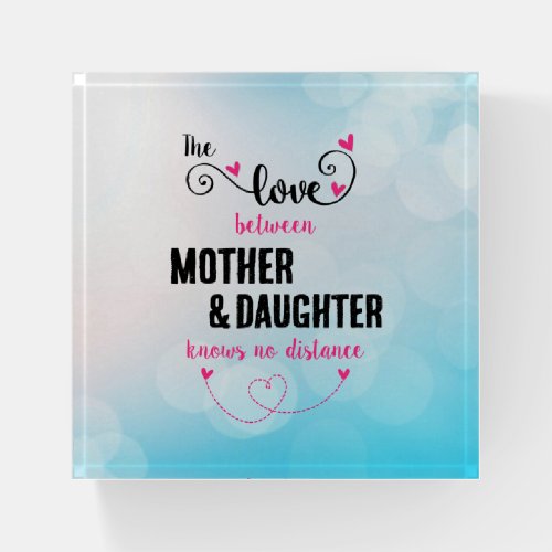 The love between mother and daughter distance paperweight