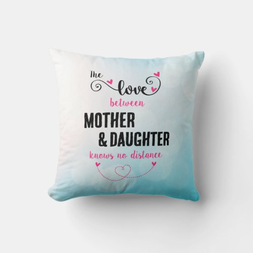 The love between mother and daughter distance throw pillow