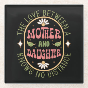 The Love Between Mother And Daughter Glass Coaster