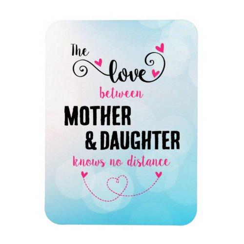 The love between mother and daughter magnet