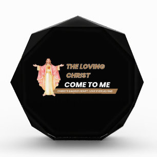 The Loving Christ Come To Me Acrylic Award
