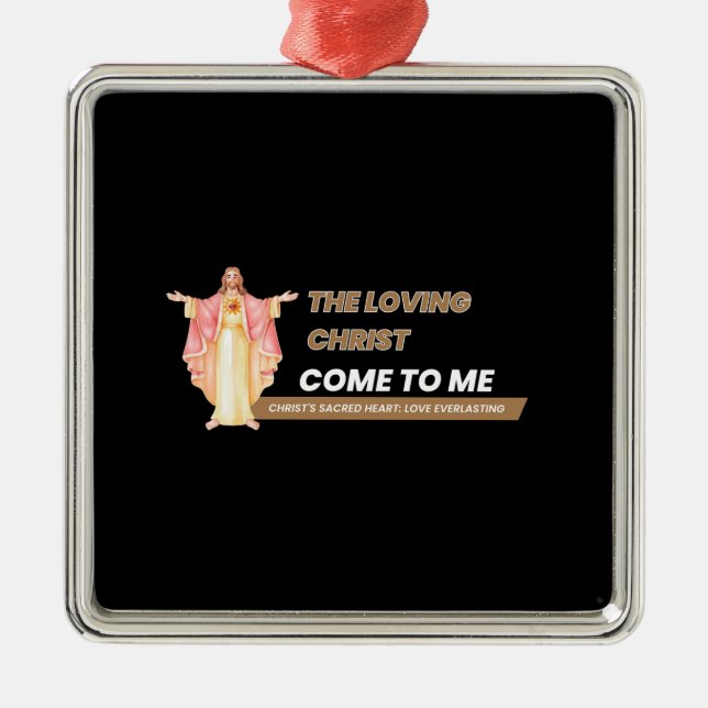 The Loving Christ Come To Me Metal Ornament (Front)