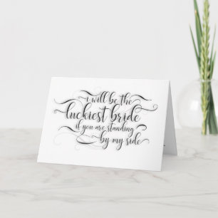 The Luckiest Bride -  Cute Bridesmaid Proposal Card