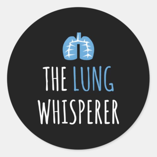 The Lung Whisperer Respiratory Therapist Classic Round Sticker