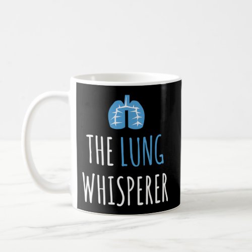 The Lung Whisperer Respiratory Therapist Coffee Mug