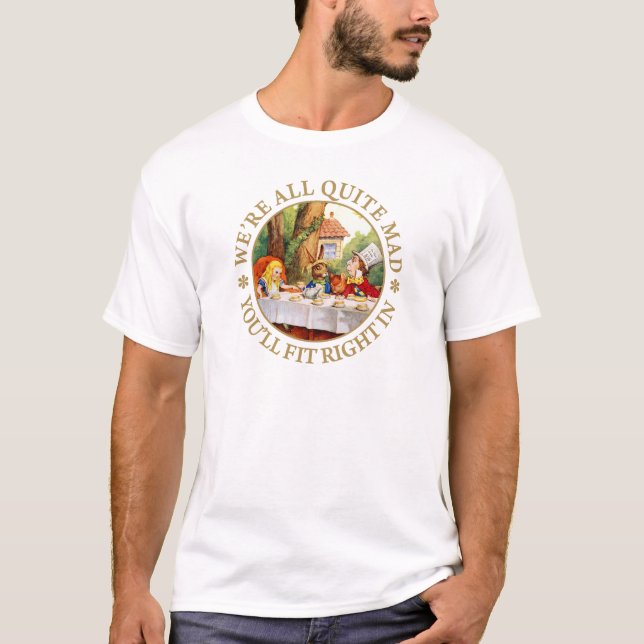 The Mad Hatter's Tea Party - "We're All Quite Mad" T-Shirt (Front)
