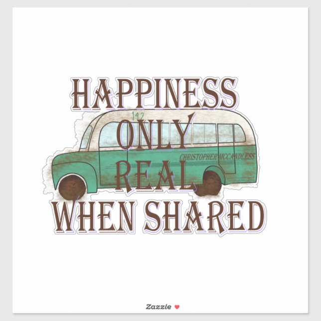 The Magic Bus: Happiness Only Real When Shared -  Sticker (Sheet)
