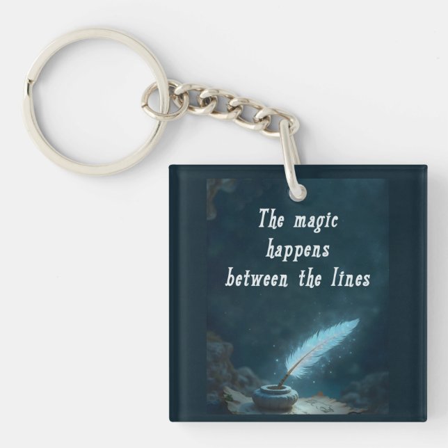 "The magic happens between the lines" Keychain (Front)