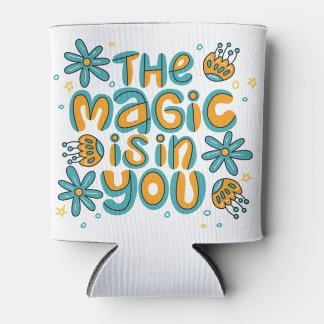 The Magic Is in You Can Cooler (Front)