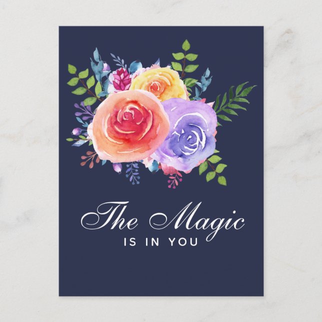 The Magic is in you Inspirational Floral Postcard (Front)