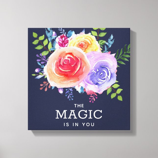 The Magic is in you Quote Watercolor Floral Design Canvas Print (Front)