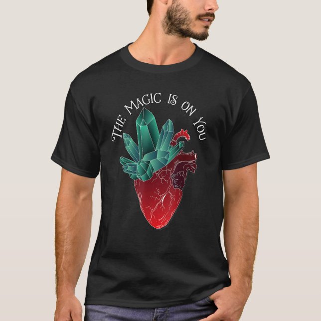 The Magic Is on You Inspirational Manifestation Cr T-Shirt (Front)