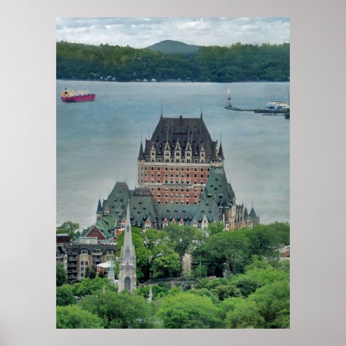 The magnificent Chateau Frontenac in Quebec City Poster