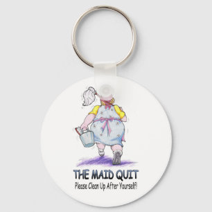 The Maid Quit Keychain