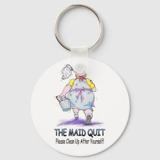 The Maid Quit Keychain