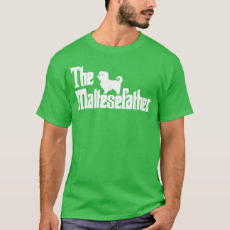 The MalteseFather Funny Maltese Dad Men Dog Lover  T-Shirt