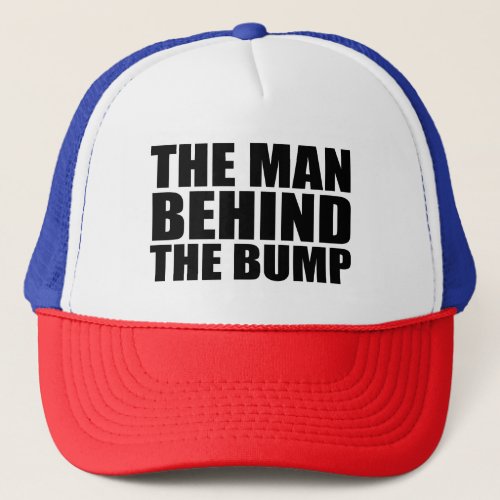 The man behind the bump funny dad to be hat