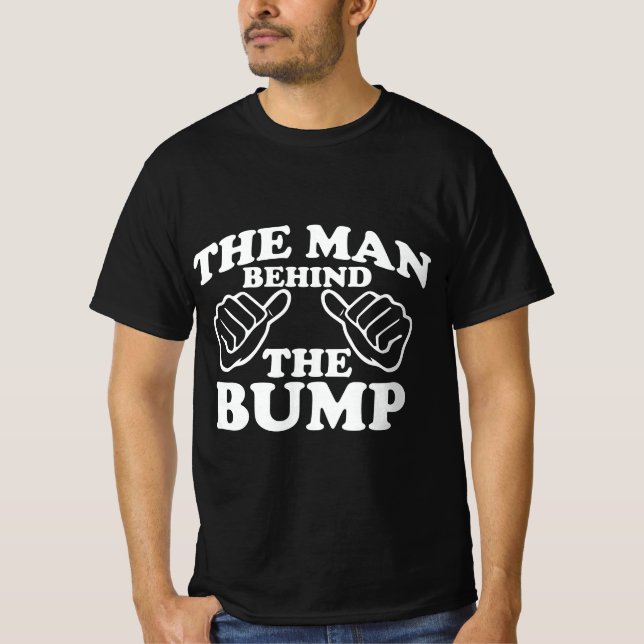 The Man Behind the Bump, Maternity Announcement T-Shirt (Front)