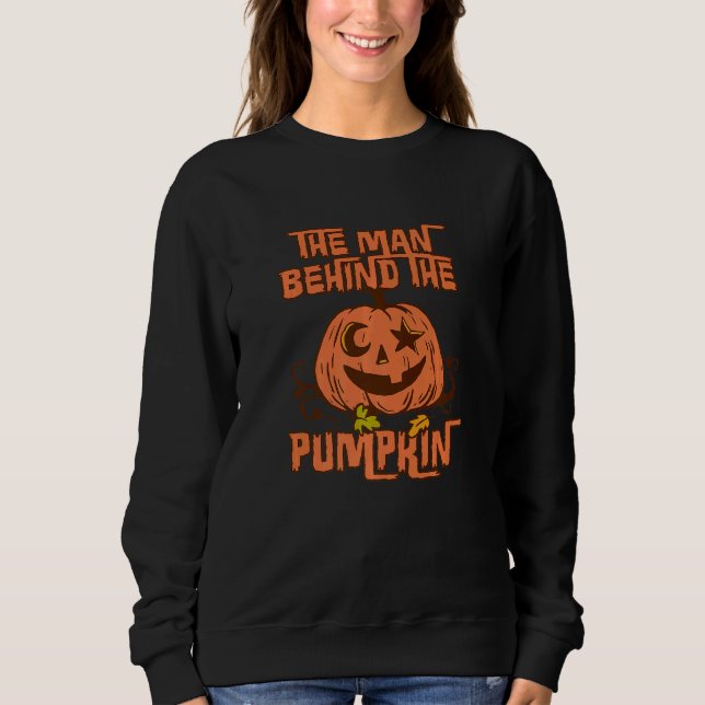 The Man Behind The Pumpkin Halloween Pregnancy Rev Sweatshirt (Front)