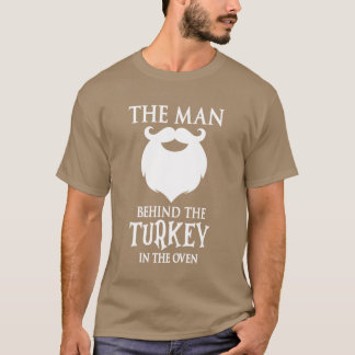 The Man Behind The Turkey Funny Thanksgiving Day P T-Shirt