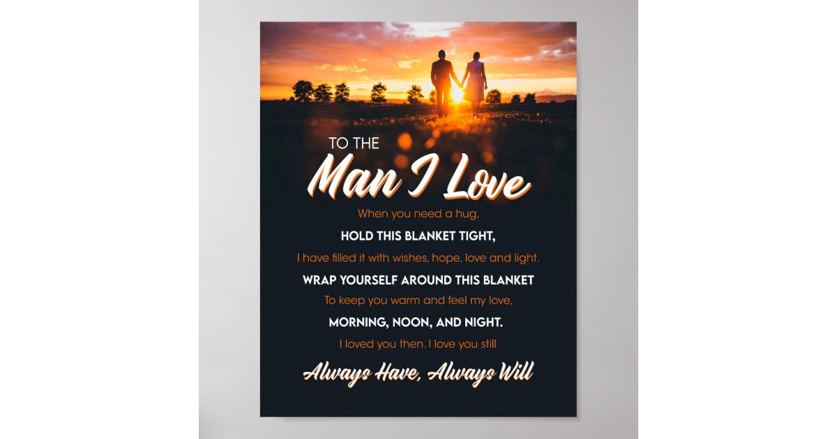 The Man I Love | To The Man I Love That I Love You Poster | Zazzle