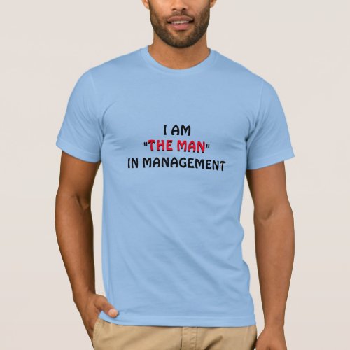 The Man in Management T_Shirt