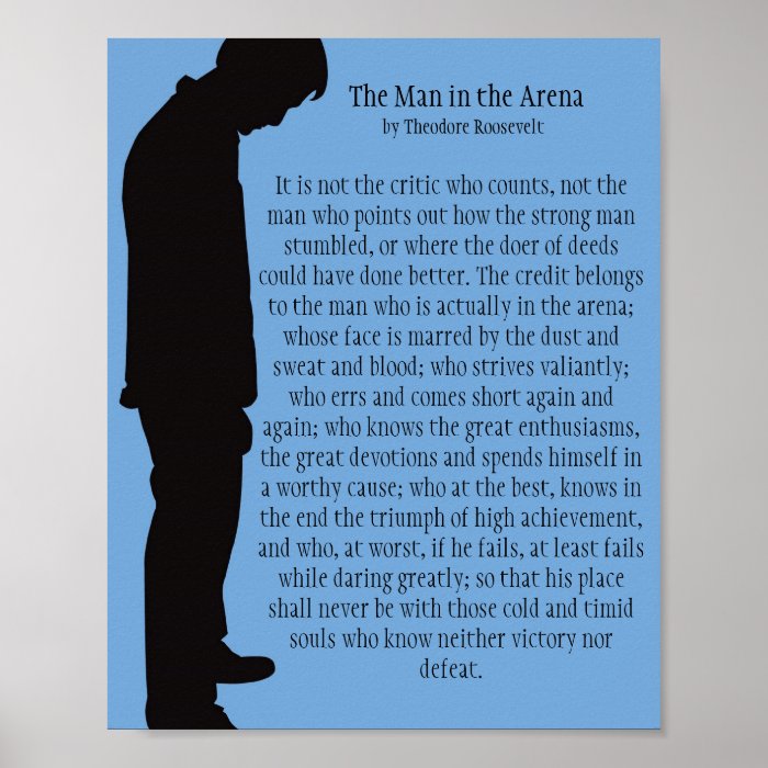 The Man in the Arena 8 X 10 Posters