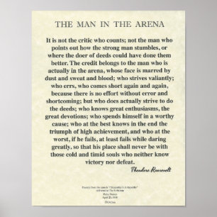 The Man In The Arena Quote by Theodore Roosevelt Poster