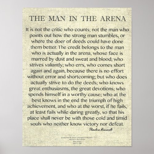 The Man In The Arena Quote by Theodore Roosevelt Poster