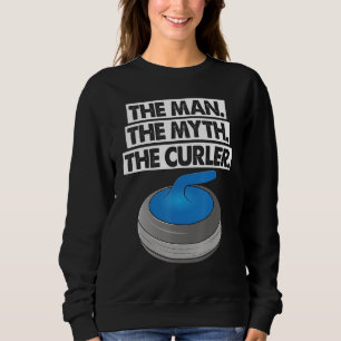 The Man Myth Curler Curling Men World's Greatest C Sweatshirt