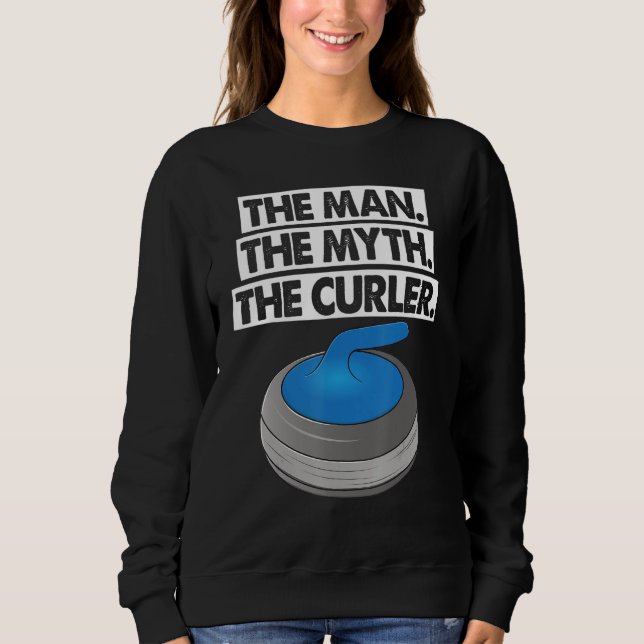 The Man Myth Curler Curling Men World's Greatest C Sweatshirt (Front)