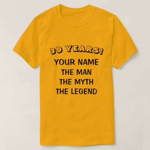 The man myth legend 39th Birthday shirt for men