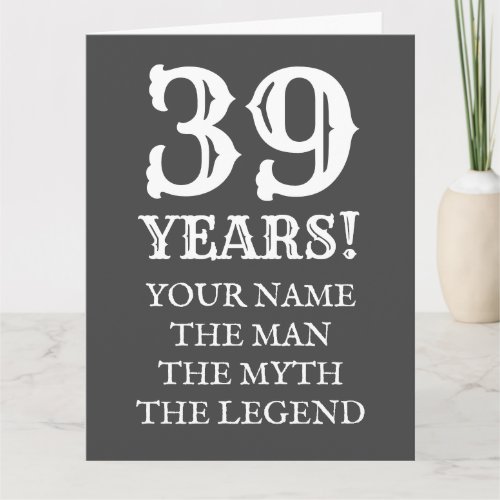 The man myth legend fun 39th Birthday card for men