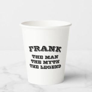 The Man Myth Legend funny custom Birthday party Paper Cups