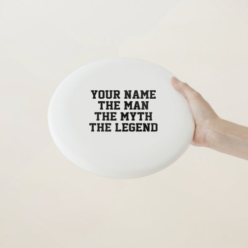 The man myth legend funny custom disc golf frisbee