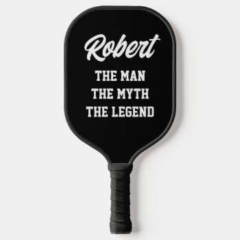 The Man Myth Legend Funny Custom Player Name Pickleball Paddle by logotees at Zazzle