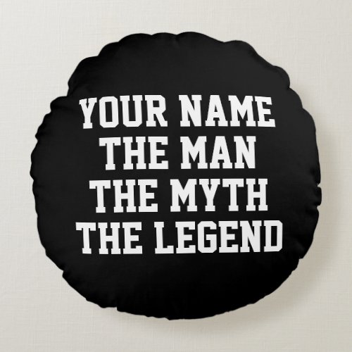 The man myth legend funny round throw pillow