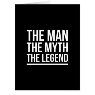 The man myth legend funny sayings white card