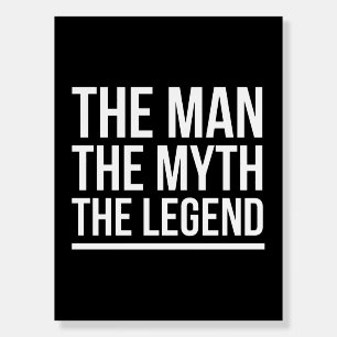 The man myth legend funny sayings white foam board