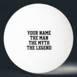 The man myth legend funny table tennis gift ping pong ball<br><div class="desc">The man myth legend funny table tennis gift Ping Pong Ball. Personalize with custom name or humorous quote. Fun sports Birthday party gift ideas for men. Unique presents for table tennis player, fan and coach. Make one for dad, friends, husband, grandpa, boss, co worker, student etc. Available in white and...</div>