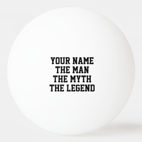 The man myth legend funny table tennis gift ping pong ball