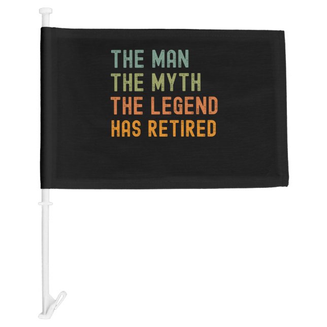 The man myth legend has retired retirement 2022 car flag (Front)