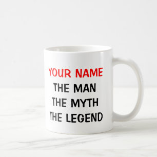 The man myth legend mug Personalizable