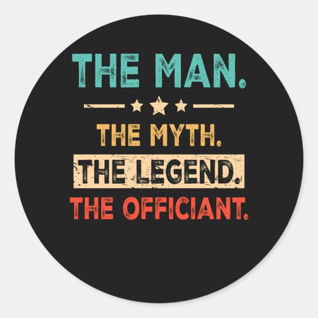 The Man Myth Legend Officiant Wedding Officiant Ma Classic Round Sticker (Front)