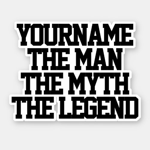 The man myth legend personalized kiss_cut vinyl sticker