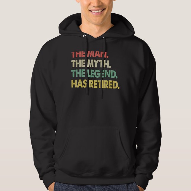 The Man Myth Legend Retired   Men Profession Retir Hoodie (Front)