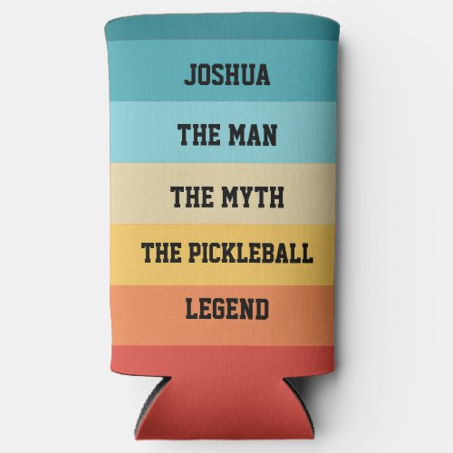 The Man Myth Pickleball Legend Personalized Text Seltzer Can Cooler