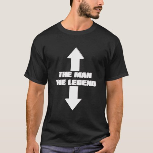 The Man The Legend Arrow For MenS With Good Ego F T_Shirt