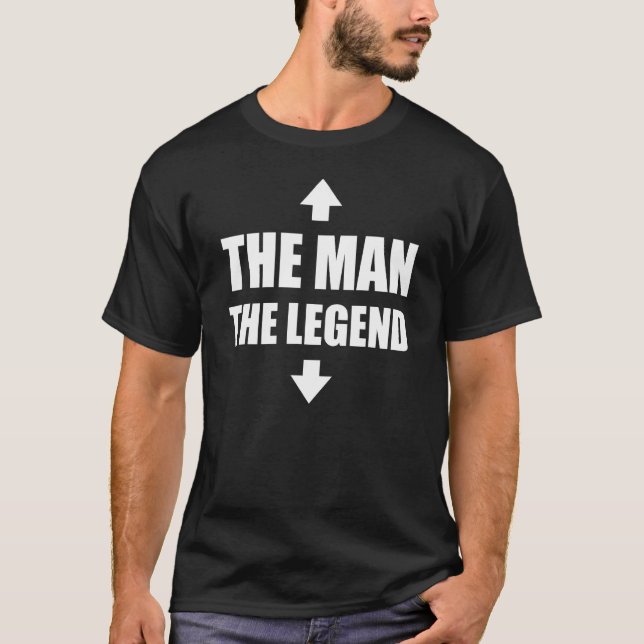 The Man The Legend Arrows  Adult Humor Sarcastic T-Shirt (Front)